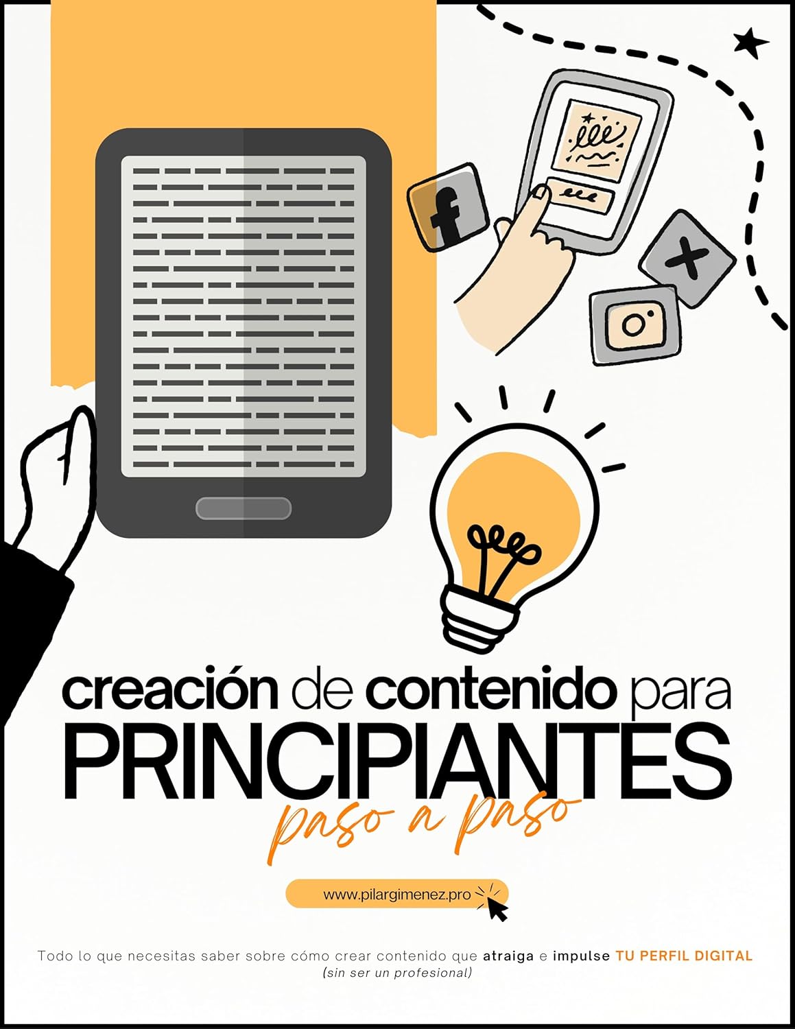 CREACIÓN DE CONTENIDO PARA PRINCIPIANTES (paso a paso): ESTRATEGIAS DIGITALES (EBOOK DIGITAL).